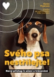 Karen Pryorová: Svého psa nestřílejte
